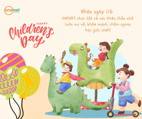 Hiển thị chi tiết tin tức ONENET chúc mừng ngày thiếu nhi 1/6 Hình ảnh tin tức ONENET chúc mừng ngày thiếu nhi 1/6